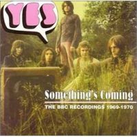 Yes - Something's Coming: The BBC Recordings 1969&ndash;1970