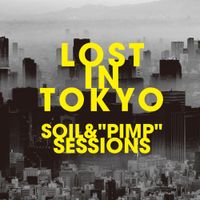 Soil & Pimp Sessions - LOST IN TOKYO