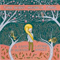Tuba Skinny - Magnolia Stroll