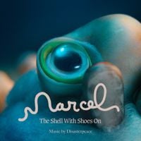 Disasterpeace - Marcel The Shell With Shoes On (Original Motion Picture Soundtrack)