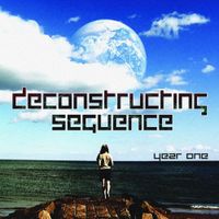 Deconstructing Sequence - Year One
