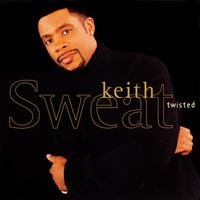 Keith Sweat - Twisted