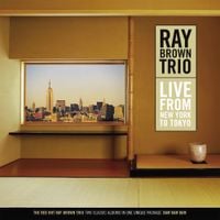 Ray Brown Trio - Live From New York To Tokyo