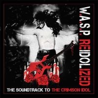 W.A.S.P. - Re-Idolized (The Soundtrack to the Crimson Idol)
