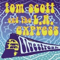 Tom Scott & The L.A. Express - Bluestreak
