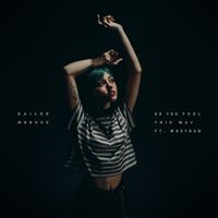 Kailee Morgue - Do You Feel This Way