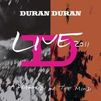 Duran Duran - A Diamond in the Mind: Live 2011