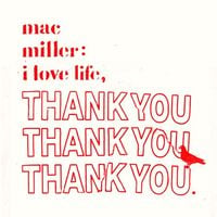 Mac Miller - I Love Life, Thank You (Reissue)