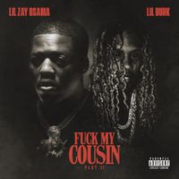 Lil Zay Osama - Fuck My Cousin, Pt. II