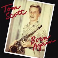 Tom Scott - Born Again