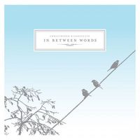 Christopher Bissonnette - In Between Words