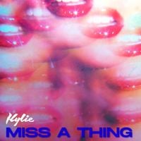 Kylie Minogue - Miss a Thing