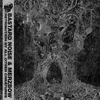 Merzbow & Bastard Noise - RETRIBUTION BY ALL OTHER CREATURES