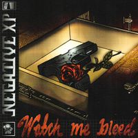 NEGATIVE XP - Watch Me Bleed