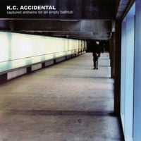 K.C. Accidental - Captured Anthems for an Empty Bathtub