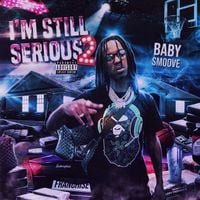 Baby Smoove - I'm Still Serious 2