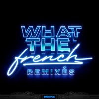 Dirtyphonics - What The French (Remixes)