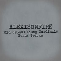 Alexisonfire - Old Crows / Young Cardinals Bonus Tracks