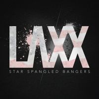 LAXX - Star Spangled Bangers