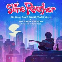 Harry Mack - Slime Rancher: Original Game Soundtrack II + The Casey Sessions