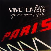 Vive La F&ecirc;te! - Je Ne Veux Pas (Special Edition)