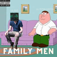 Lil Soz & Lil Peter Griffin - FAMILY MEN