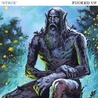 Fucked Up - Strix