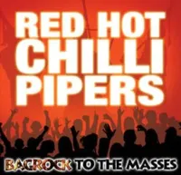 Red Hot Chilli Pipers - Bagrock to the Masses