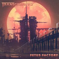 Transgressive - Fetus Factory