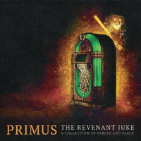 Primus - The Revenant Juke | a Collection of Fables and Farce