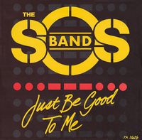 The S.O.S. Band - Just Be Good To Me