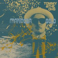 Tommy and The Ohs - Mariposa Gold