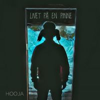 Hooja - LIVET P&Aring; EN PINNE