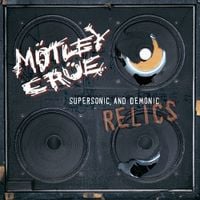 M&ouml;tley Cr&uuml;e - Supersonic and Demonic Relics