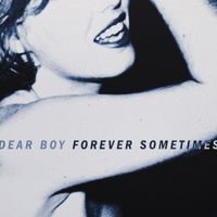 Dear Boy - FOREVER SOMETIMES