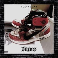 Too Yugan - $ilence