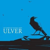 Ulver - The Norwegian National Opera