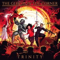 The Gloom in the Corner - Trinity