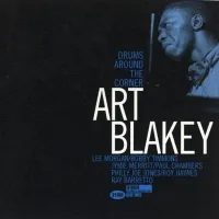 Art Blakey & The Jazz Messengers - Drums Around the Corner