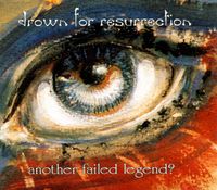 Drown For Resurrection - Another Failed Legend?