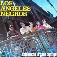 Los Ángeles Negros - Esta Noche La Paso Contigo