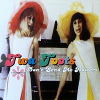 Twa Toots - Don't Send Me Flowers