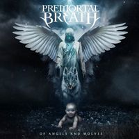 Premortal Breath - Of Angels And Wolves