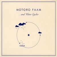 MOTORO FAAM - ...and Water Cycles
