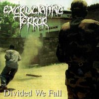 Excruciating Terror - Divided We Fall