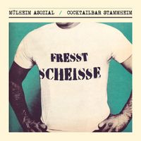 M&uuml;lheim Asozial & Cocktailbar Stammheim - Fresst Scheisse