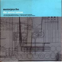 Motorpsycho - The Nerve Tattoo