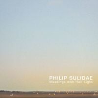 Philip Sulidae - Meetings With Half Light