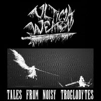 Ultima Weapon - Tales from Noisy Troglodytes