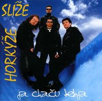 Hork&yacute;že Sl&iacute;že - Ja Chaču Tebja
